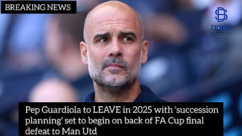 Pep Guardiola to LEAVE in 2025 with 'succession planning' set to begin |latest updates|