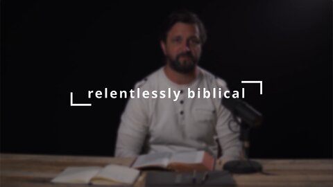 Introduction to Relentlessly Biblical