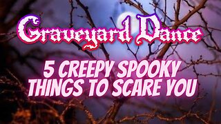 5 Creepy & Spooky things to scare you