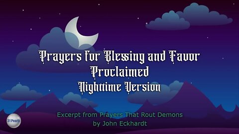Prayers for Blessing and Favor Proclaimed! - Nighttime Version
