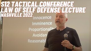 S12 Tactical Conference: Law of Self Defense Lecture