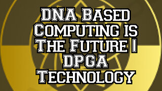 DNA Based Computing is The Future | DPGA Technology