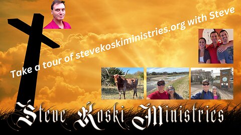 Take a tour of stevekoskiministries.org with Steve