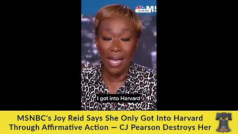 MSNBC's Joy Reid Says She Only Got Into Harvard Through Affirmative Action — CJ Pearson Destroys Her