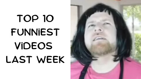 Clips from the top 10 FUNNIEST videos last week