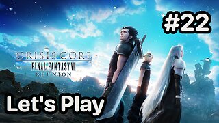 Blind Let's Play | Crisis Core Final Fantasy 7 Reunion - Part 22