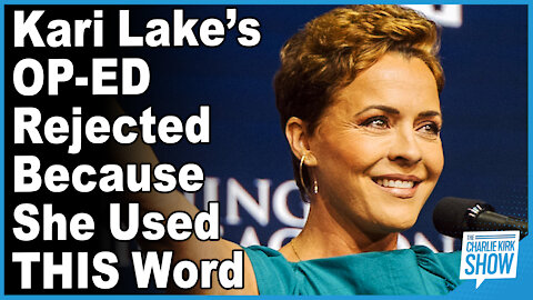 Kari Lake’s OP-ED Rejected Because She Used THIS Word