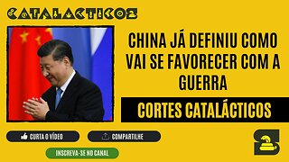 [CORTES] CHINA já definiu COMO VAI SE FAVORECER com a GUERRA