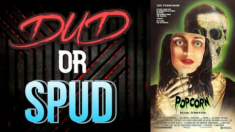 DUD or SPUD - Popcorn | MOVIE REVIEW