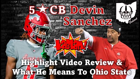 5 ⭐ CB Devin Sanchez Highlight Video Review & What He Means To Ohio State