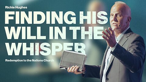 Finding His Will in the Whisper | Richie Hughes | Redemption to the Nations | Livestream | Watch Now