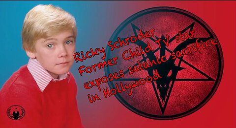 Former Child Star Ricky Schroder exposes Hollywood Satanic Sacrifice