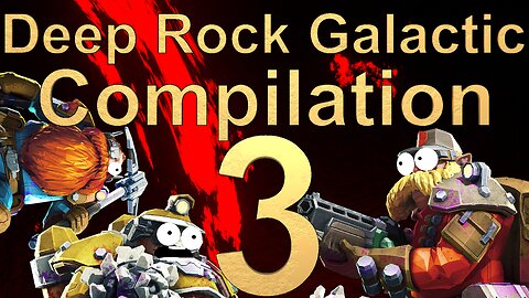 Deep Rock Galactic Clip Compilation 3