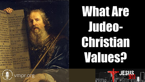 30 May 23, Jesus 911: What Are Judeo-Christian Values?