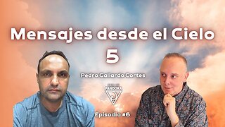 Mensajes desde el Cielo 5 con Pedro Gallardo Cortes