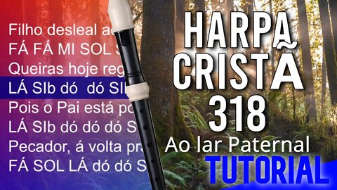 Harpa Cristã 318 - Ao lar paternal - Cifra melódica