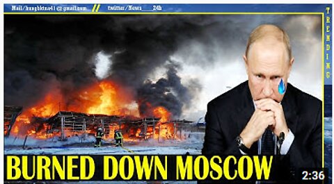 PUTIN panicked when the Giant fire burned Moscow, causing the Russian people to flee in panic