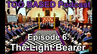 TOO BASED Podcast | Episode 6: The Light Bearer