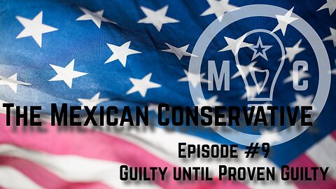 Episode #9: Guilty until proven Guilty