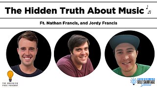 The Hidden Truth About Music FT Nathan Francis and Jordy Francis
