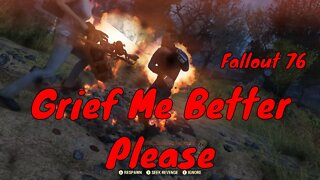 Grief Me Please! Do It Better! Fallout 76 Fails