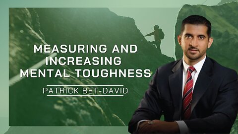 Measuring And Increasing Mental Toughness | Patrick Bet-David