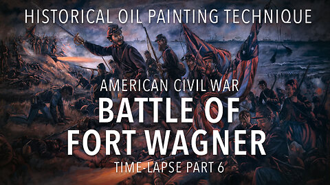 Painting a Detailed Military History Oil Painting of the Civil War Battle of Fort Wagner Part 6