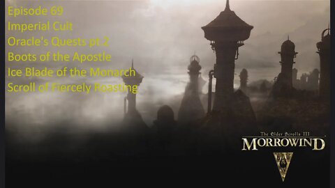 Episode 69 Let's Play Morrowind - Imperial Cult - Oracle's Quests pt.2, Ice Blade of the Monarch