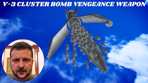 V-3 Vengeance Weapon Cluster Bombs to be Used Due to Ammo Shortage