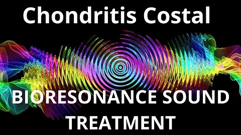 Chondritis Costal _ Sound therapy session _ Sounds of nature