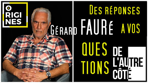 Gérard FAURé répond à vos questions et continue "à balancer" ... (Hd 1080)