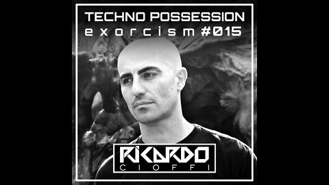 Ricardo Cioffi @ Techno Possession | Exorcism #015