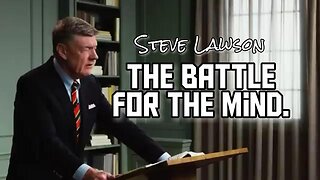 The Battle For The Mind... - Steve Lawson - Sanctification Truth False Doctrine Exposed Biblical