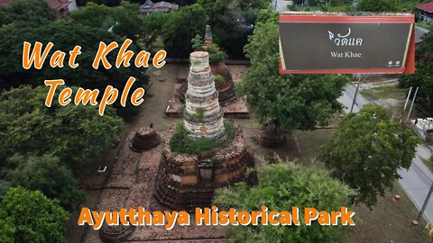 Wat Khae -Ayutthaya Thailand - With Drone Footage