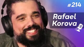 RAFAEL KOROVA | Fundador da Korova - Ep.214