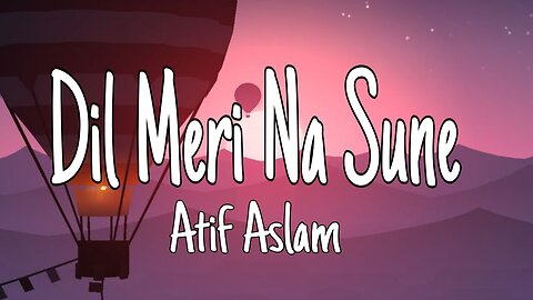 Dil Meri Na Sune Lyrical - Genius | Utkarsh Sharma, Ishita | Atif Aslam | Himesh Reshammiya