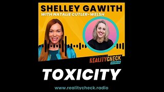 Shelley Gawith On Toxicity