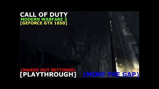 Mind The Gap- Call Of Duty Modern Warfare 3[GEFORCE GTX 1650][HDR2K][2022PLAYTHROUGH]