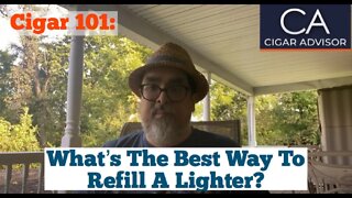 Cigar 101: What’s the best way to refill a lighter?