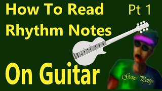 How To Read Rhythm Notes On Guitar | Gene Petty