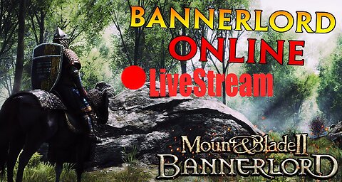 BannerLord Online SHTUFF | Mount & Blade 2 LiveStream