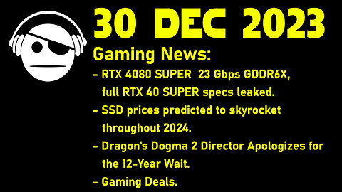 Gaming News | RTX 4080 Super | SSD Prices | Dragon´s Dogma 2 | Deals | 30 DEC 2023