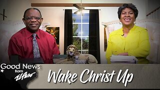"Wake Christ Up" Good News From El Paso (05-22-23)