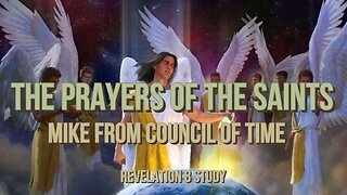 Mike From COT Revelation 8 - The Prayers Of The Saints - Trumpets 1/8/23.