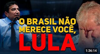 O BRASIL NÂO MERECE VOCÊ, LULA