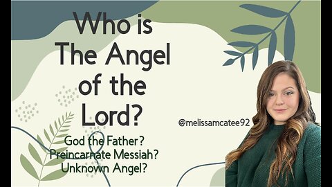 Who is the Angel of the Lord? Who is our Messiah?
