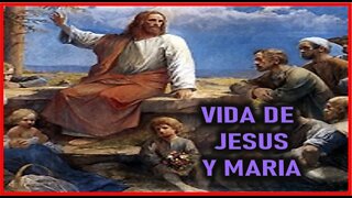 VIDA DE JESUS Y MARIA - CAPITULOS 170 - 175