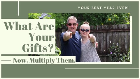 What Are Your Gifts? Now, Multiply Them.