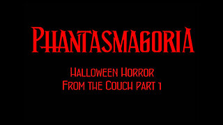 Couch Gaming Phantasmagoria part 1