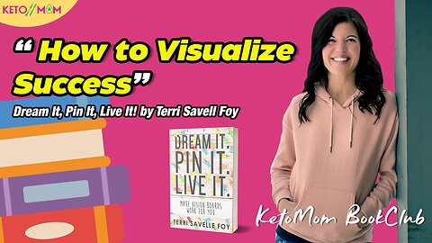 How to Visualize Success (Dream It, Pin It, Live It! by Terri Savell Foy)